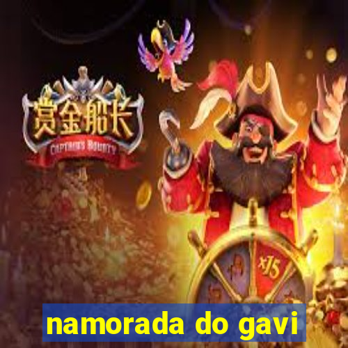 namorada do gavi